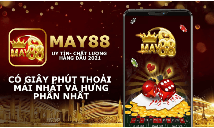 Nhà cái May88 cá cược uy tín và hấp dẫn nhất hiện nay