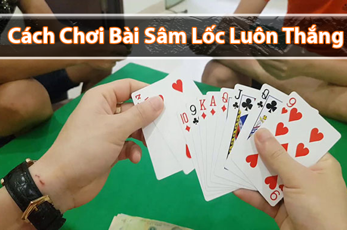 Hướng dẫn chơi bài Sâm Lốc luôn thắng tại May88 VIP